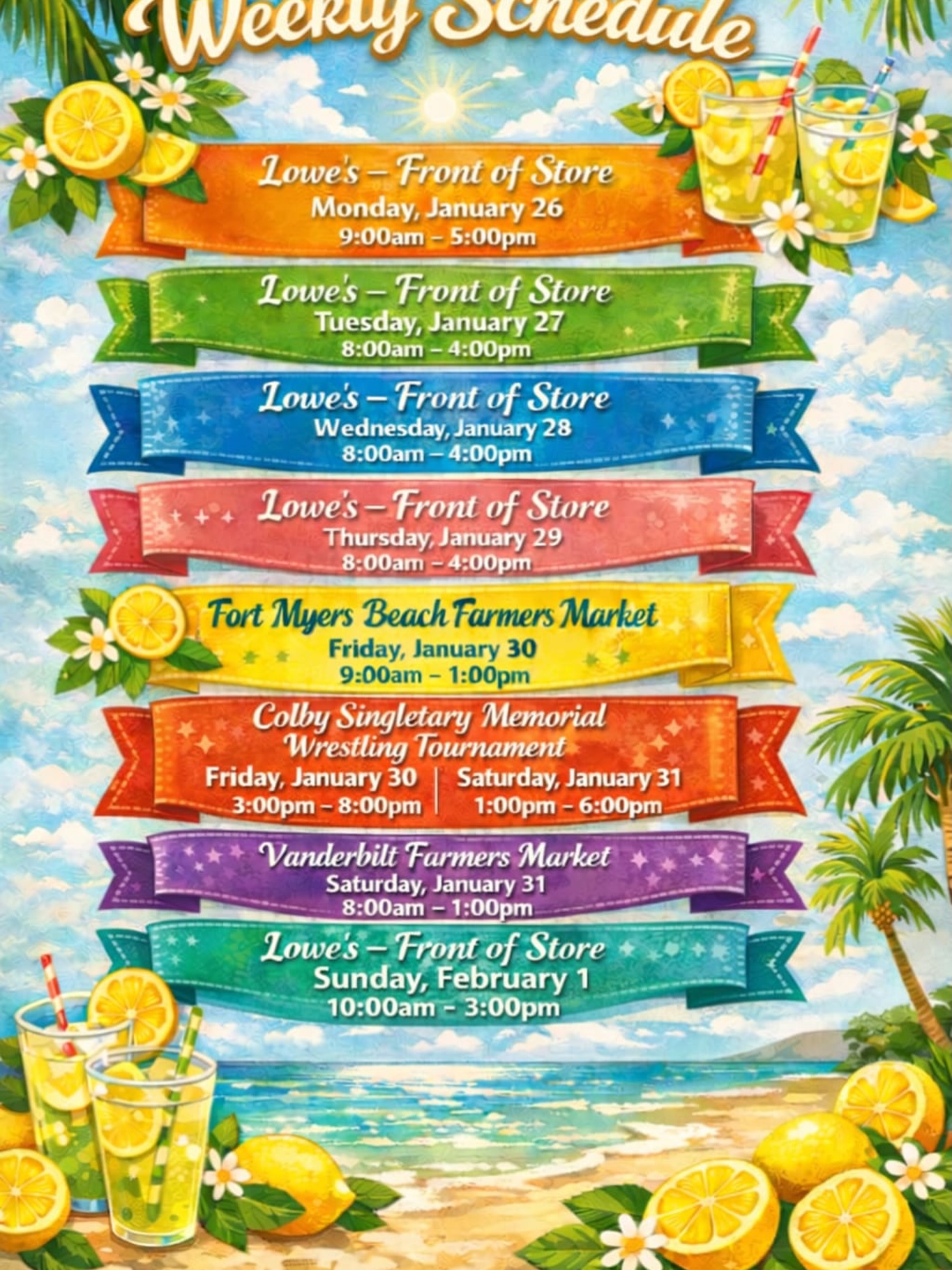 📅 This Week’s Event Schedule! 🍋✨

We’re excited to share where you can find Cape Lemonade this week! Stop by for refreshing handcrafted lemonades, coffee, and treats while supporting local events and community spots.

Monday – January 26
📍 Lowe’s – Front of Store
🕘 9:00 AM – 5:00 PM

Tuesday – January 27
📍 Lowe’s – Front of Store
🕗 8:00 AM – 4:00 PM

Wednesday – January 28
📍 Lowe’s – Front of Store
🕗 8:00 AM – 4:00 PM

Thursday – January 29
📍 Lowe’s – Front of Store
🕗 8:00 AM – 4:00 PM

Friday – January 30
📍 Fort Myers Beach Farmers Market
🕘 9:00 AM – 1:00 PM

📍 Colby Singletary Memorial Wrestling Tournament
🕒 3:00 PM – 8:00 PM

Saturday – January 31
📍 Vanderbilt Farmers Market
🕗 8:00 AM – 1:00 PM

📍 Colby Singletary Memorial Wrestling Tournament
🕐 1:00 PM – 6:00 PM

Sunday – February 1
📍 Lowe’s – Front of Store
🕙 10:00 AM – 3:00 PM

Come say hi, grab a drink, and enjoy the week with us! 💛🍋

#CapeLemonade #WeeklySchedule #SWFLEvents #CapeCoralFL #FortMyersEvents NaplesFL FarmersMarketLife FoodTruckLife FreshLemonade SupportLocalFL LocalVendors CommunityEvents FloridaEats DrinkLocal WeekendPlans